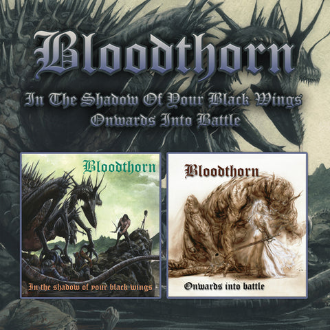 Bloodthorn - In The Shadow Of Your Black Wings/Onwards Into Battle CD DOUBLE