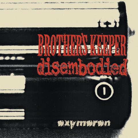 Disembodied & Brother's Keeper - Oxymoron VINYL 12"