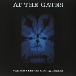 At The Gates - With Fear I Kiss The Burning Darkness CD