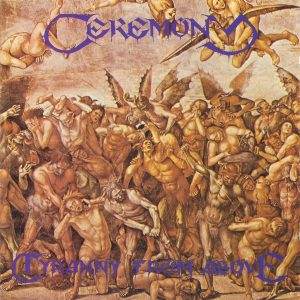 Ceremony - Tyranny From Above CD