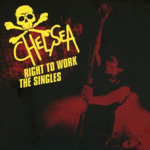 Chelsea - Right To Work: The Singles CD DIGIPACK