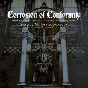 Corrosion Of Conformity - Sleeping Martyr: 2000-2005 CD BOX