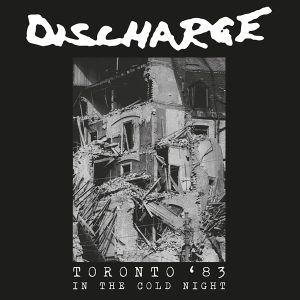 Discharge - In The Cold Night (Toronto 1983) CD