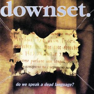 Downset - Do We Speak A Dead Language? CD