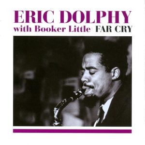Eric Dolphy & Booker Little - Far Cry CD