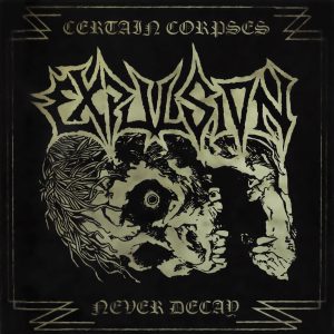 Expulsion - Certain Corpses Never Decay CD