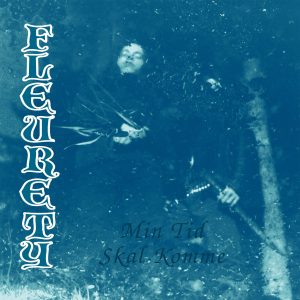 Fleurety - Min Tid Skal Komme CD