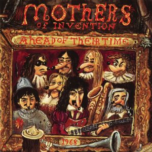 Frank Zappa - Ahead Of Their Time CD
