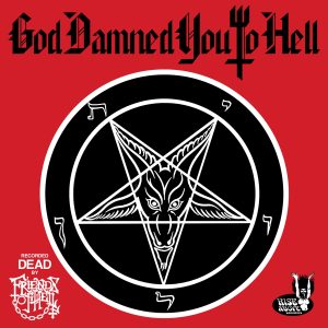Friends Of Hell - God Damned You To Hell CD