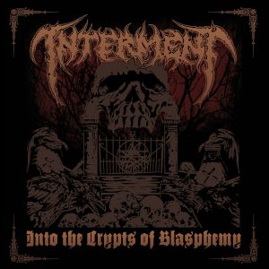 Interment - Into The Crypts Of Blasphemy CD