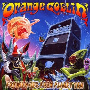 Orange Goblin - Frequencies From Planet Ten CD