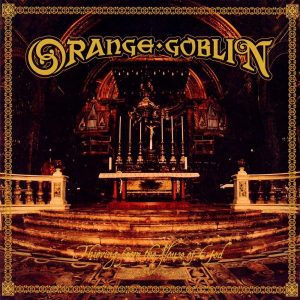 Orange Goblin - Thieving From The House Of God CD