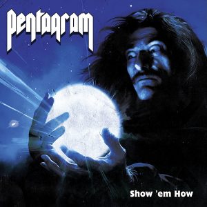 Pentagram - Show 'Em How CD DIGIPACK