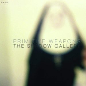 Primitive Weapons - The Shadow Gallery CD DIGISLEEVE