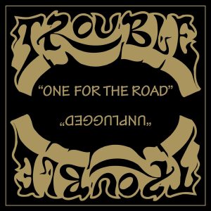 Trouble - One For The Road/Unplugged CD DOUBLE