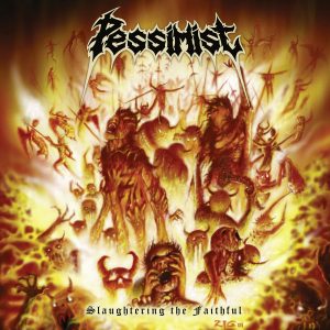 Pessimist - Slaughtering The Faithful CD