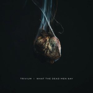 Trivium - What The Dead Men Say CD